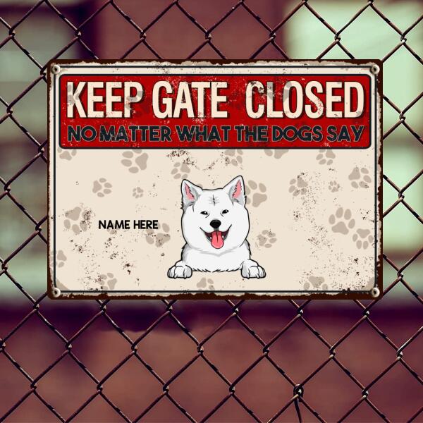 Pawzity Keep Gate Closed Metal Yard Sign, Gifts For Dog Lovers, No Matter What The Dogs Say Funny Warning Signs