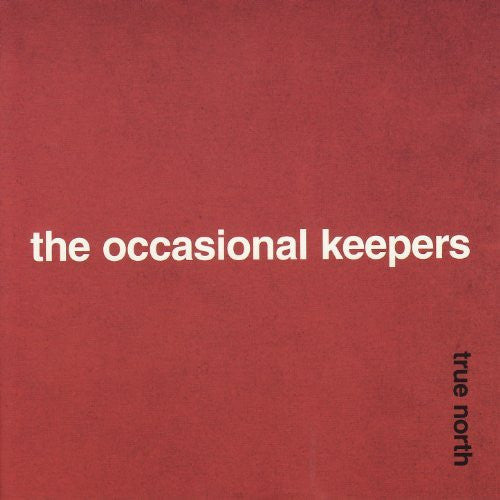 Occasional Keepers, The - True North