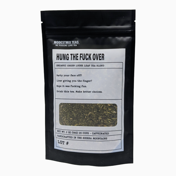 Organic Tea ~ Hung the Fuck Over