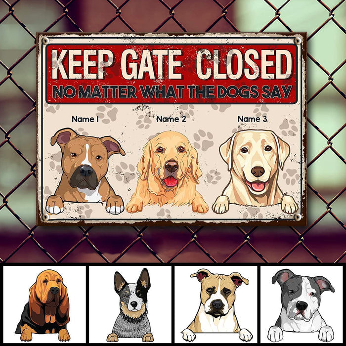 Pawzity Keep Gate Closed Metal Yard Sign, Gifts For Dog Lovers, No Matter What The Dogs Say Funny Warning Signs