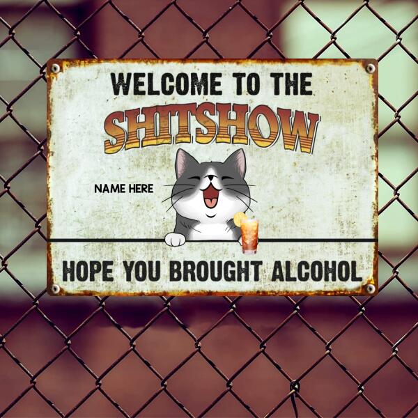 Pawzity Welcome To The Shitshow Metal Yard Sign, Gifts For Cat Lovers, Hope You Brought Alcohol Funny Retro Signs