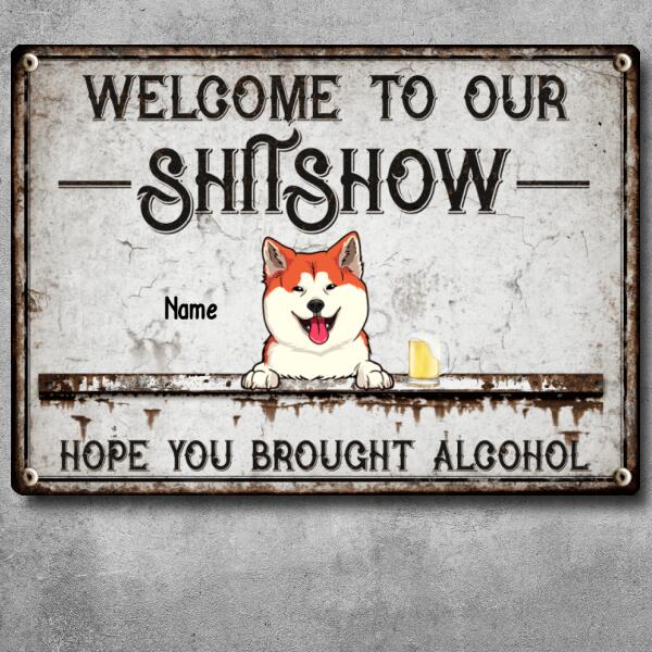 Pawzity Welcome To The Shitshow Metal Yard Sign, Gifts For Dog Lovers, Hope You Brought Alcohol Funny Vintage Signs