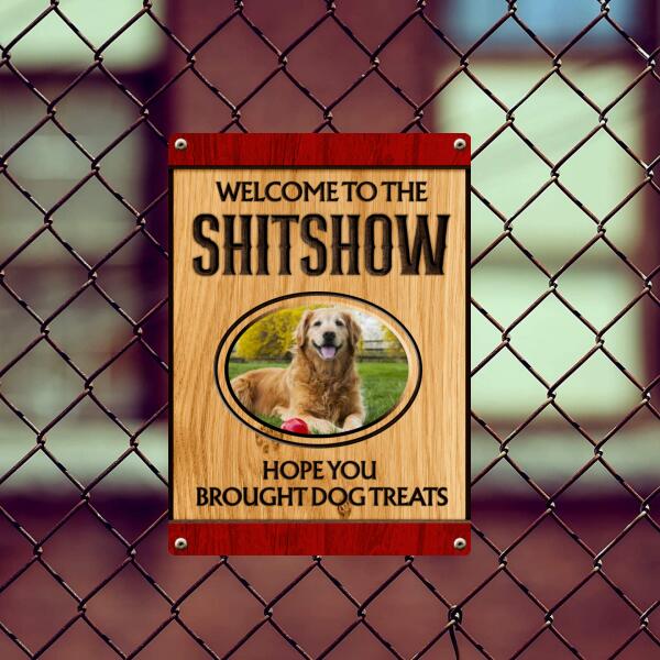 Pawzity Welcome To The Shitshow Metal Yard Sign, Gifts For Dog Lovers, Hope You Brought Dog Treats