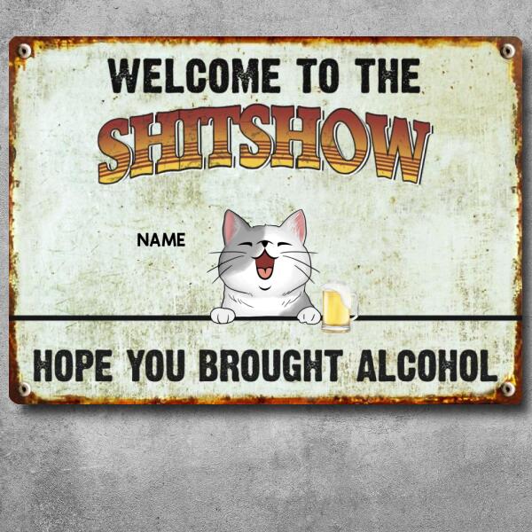 Pawzity Welcome To The Shitshow Metal Yard Sign, Gifts For Pet Lovers, Hope You Brought Alcohol Funny Retro Signs