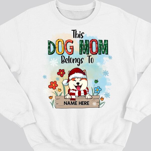 This Dog Mom Belongs To, Dogs And Flowers Sweatshirt, Personalized Dog Breeds Sweatshirt, Gifts For Dog Lovers